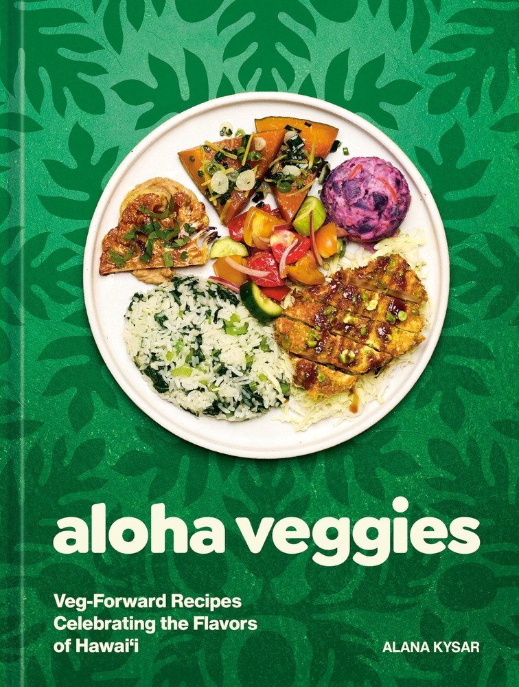 Aloha Veggies: Veg-Forward Recipes Celebrating the Flavors of Hawai'i cover