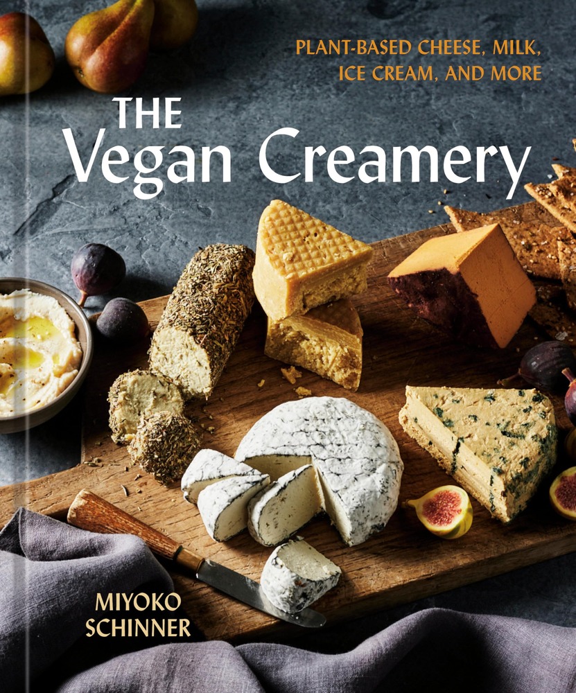The Vegan Creamery: Plant-Based Cheese, Milk, Ice Cream, and More (A Cookbook) cover