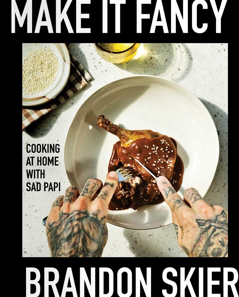 Make It Fancy: Cooking at Home With Sad Papi (A Cookbook) cover