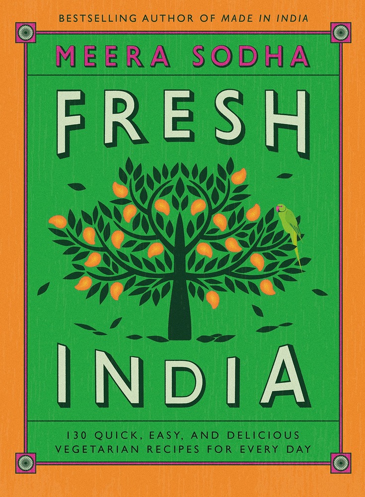 Fresh India: 130 Quick, Easy, and Delicious Vegetarian Recipes for Every Day cover
