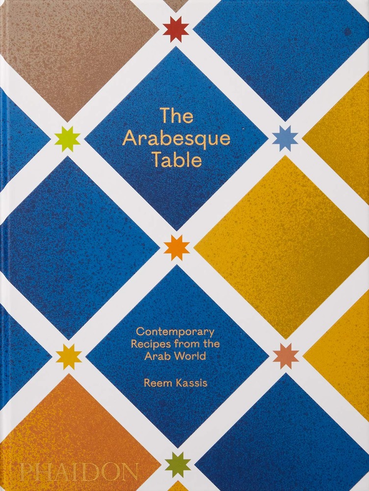 The Arabesque Table: Contemporary Recipes from the Arab World cover