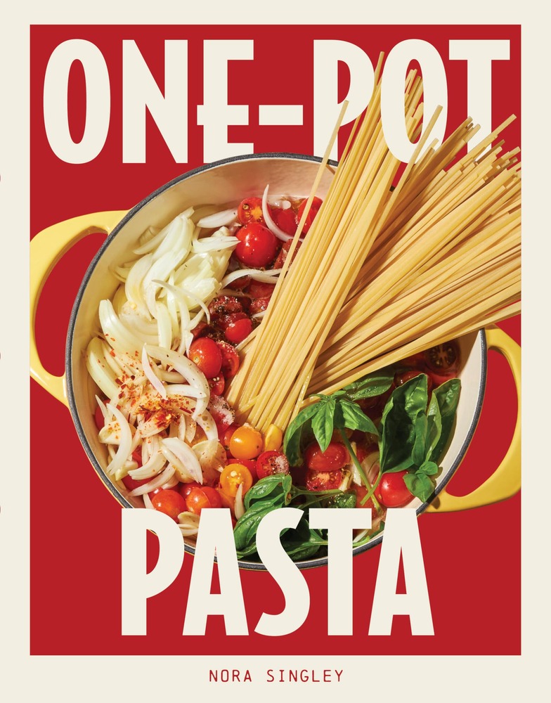 One-Pot Pasta: Saucy, Satisfying, and Simple-to-Make Pastas That Come Together in a Single Pan cover