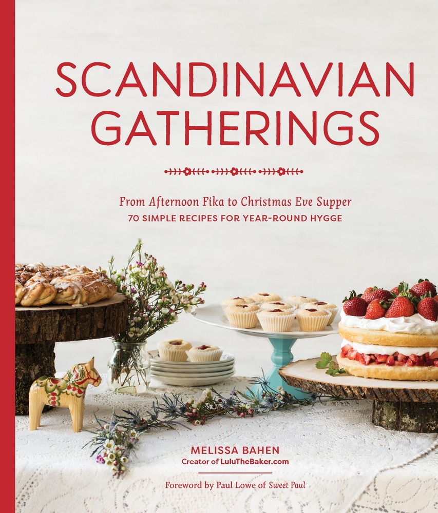 Scandinavian Gatherings: From Afternoon Fika to Christmas Eve Supper: 70 Simple Recipes for Year-Round Hygge cover
