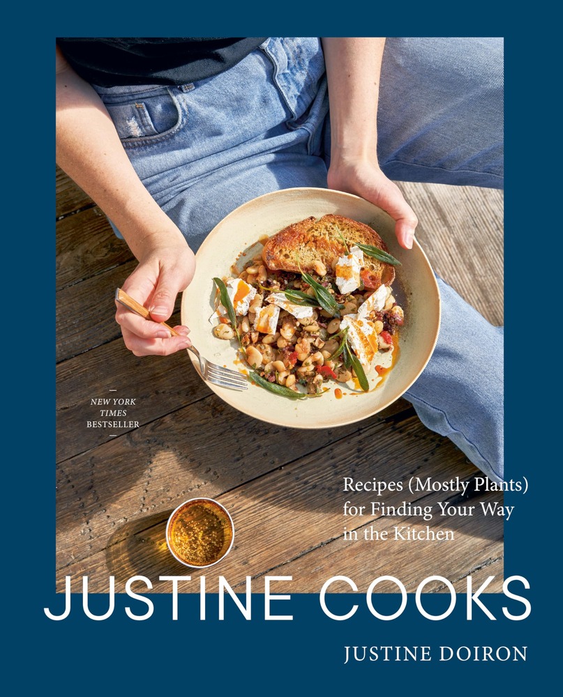 Justine Cooks: A Cookbook: Recipes (Mostly Plants) for Finding Your Way in the Kitchen cover