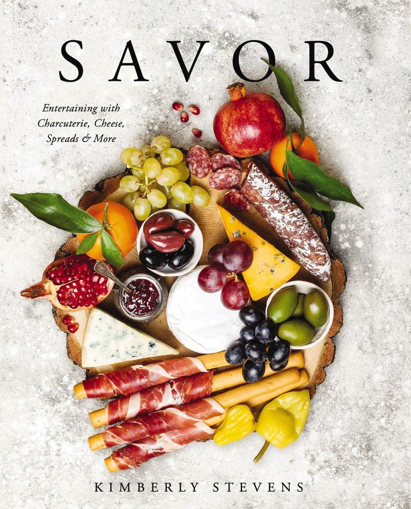Savor: Entertaining with Charcuterie, Cheese, Spreads and More! cover