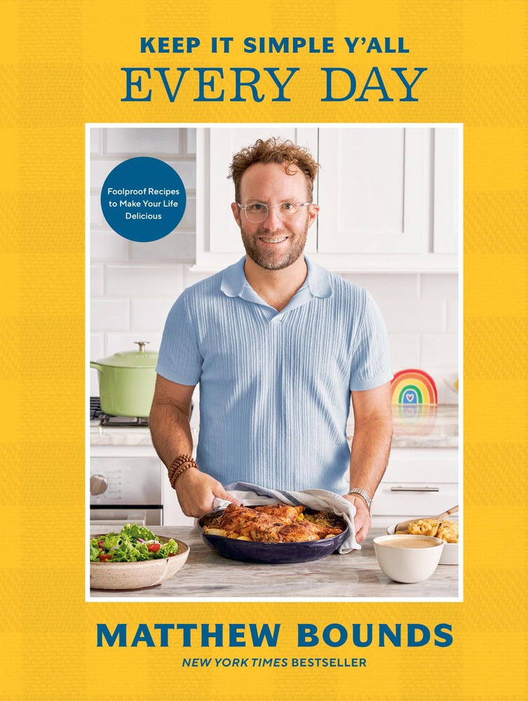Keep It Simple Y'all: Every Day: Foolproof Recipes to Make Your Life Delicious: A Cookbook cover