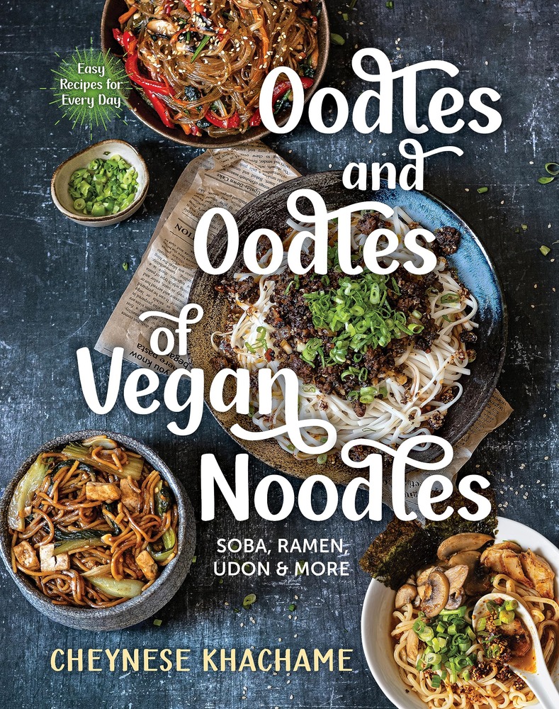 Oodles and Oodles of Vegan Noodles: Soba, Ramen, Udon & More―Easy Recipes for Every Day cover