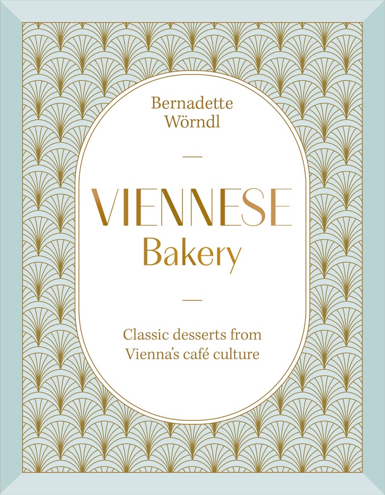 Viennese Bakery: Classic Desserts from Vienna's Café Culture cover