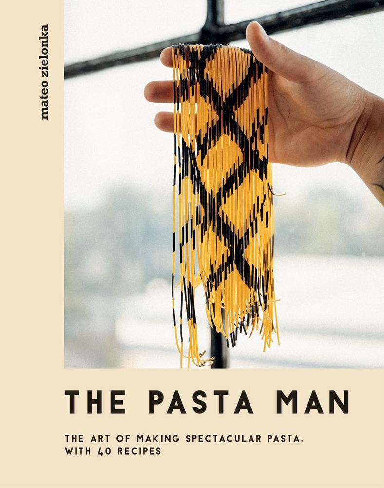 The Pasta Man: The Art of Making Spectacular Pasta – with 40 Recipes cover
