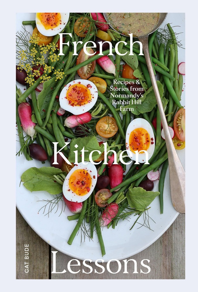 French Kitchen Lessons: Recipes & Stories from Normandy's Rabbit Hill Farm cover
