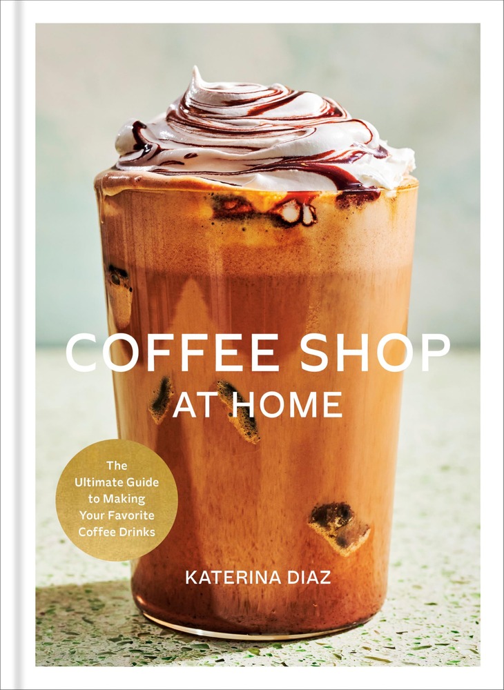Coffee Shop at Home: The Ultimate Guide to Making Your Favorite Coffee Drinks cover