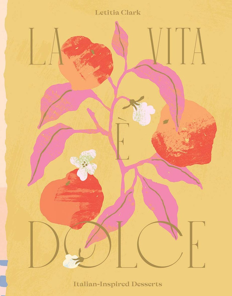 La Vita e Dolce: Italian–Inspired Desserts cover