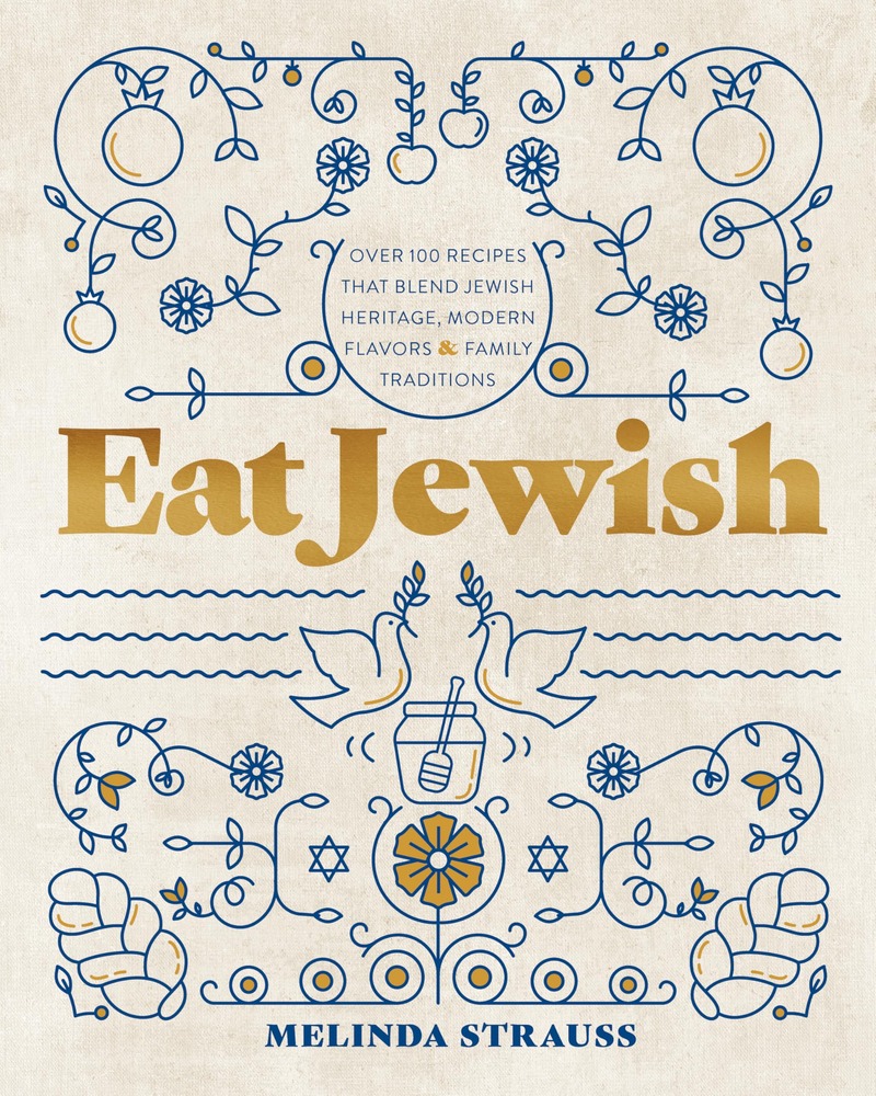 Eat Jewish: Over 100 Recipes That Blend Jewish Heritage, Modern Flavors, and Family Traditions cover
