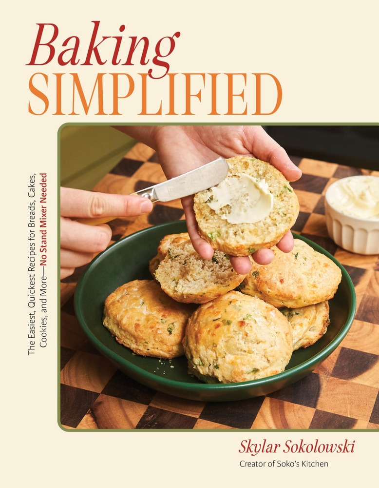 Baking Simplified: The Easiest, Quickest Recipes for Breads, Cakes, Cookies, and More―No Stand Mixer Needed cover