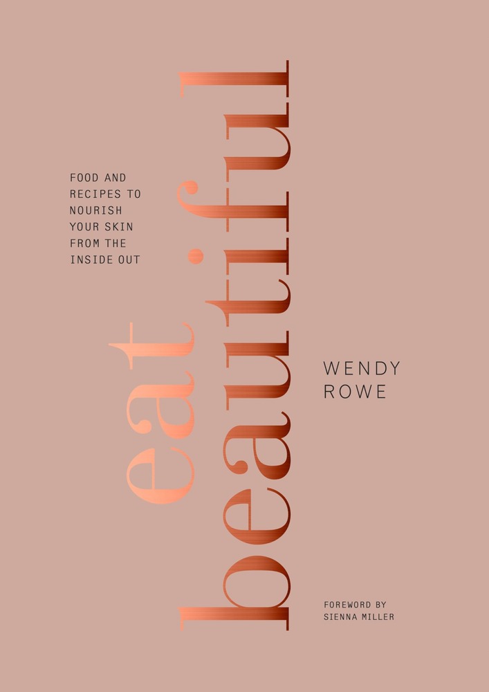 Eat Beautiful: Food and Recipes to Nourish Your Skin from the Inside Out: A Cookbook cover