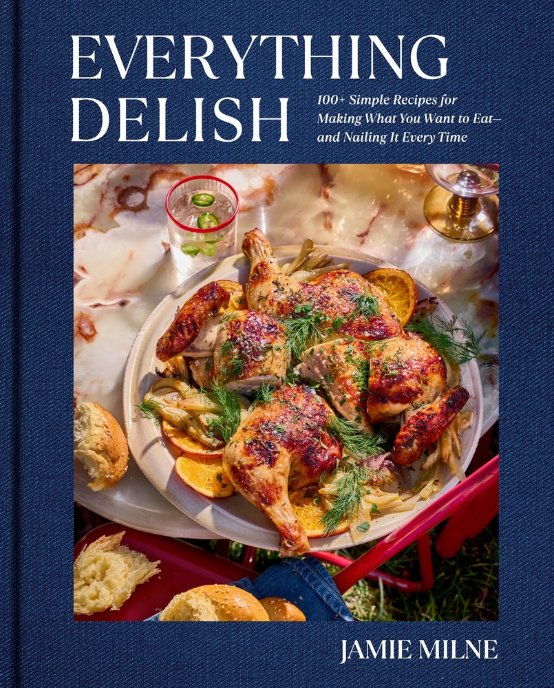 Everything Delish: 100+ Simple Recipes for Making What You Want to Eat--and Nailing It Every Time cover