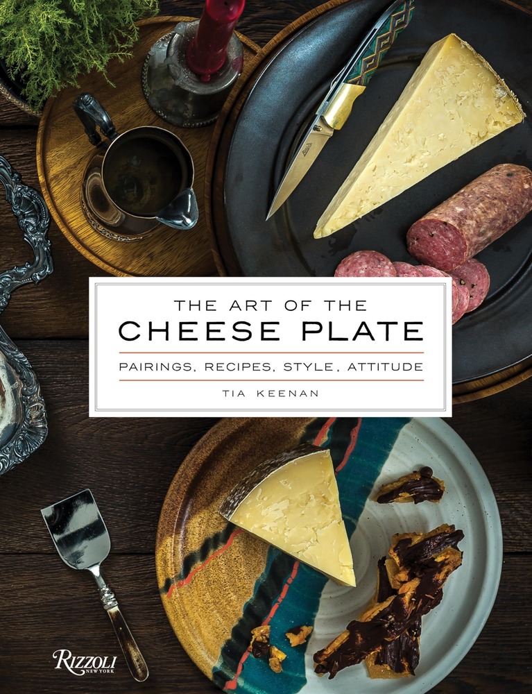 The Art of the Cheese Plate: Pairings, Recipes, Style, Attitude cover