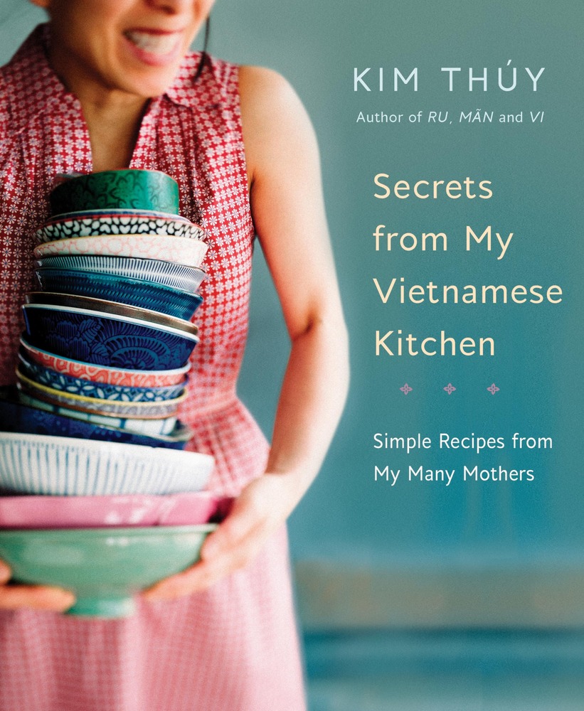 Secrets from My Vietnamese Kitchen: Simple Recipes from My Many Mothers: A Cookbook cover