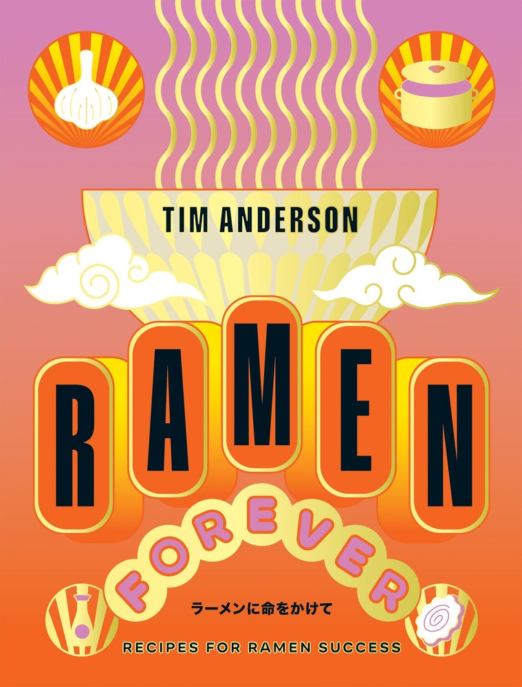 Ramen Forever: Recipes for Ramen Success cover