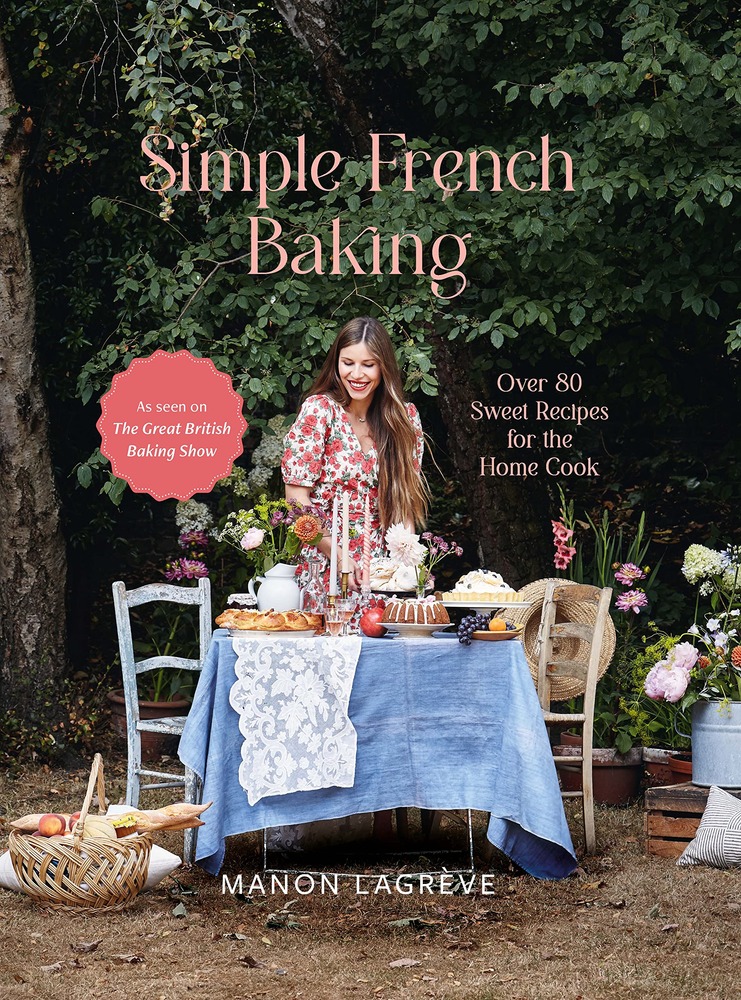Simple French Baking: Over 80 Sweet Recipes for The Home Cook cover
