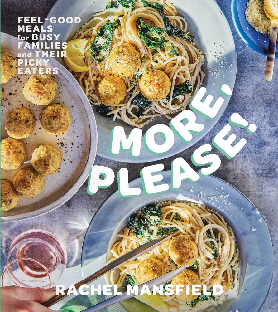 More, Please!: Feel-Good Meals for Busy Families and Their Picky Eaters (A Cookbook) cover