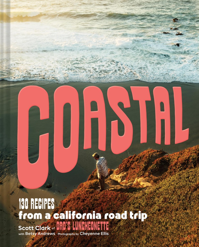 Coastal: 130 Recipes from a California Road Trip cover
