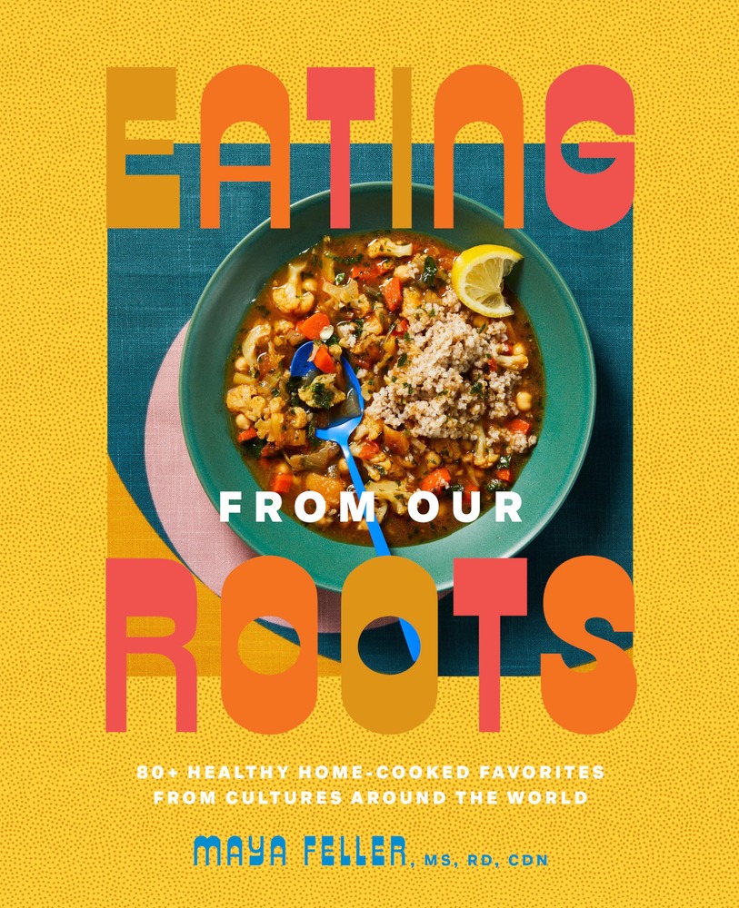 Eating from Our Roots: 80+ Healthy Home-Cooked Favorites from Cultures Around the World: A Cookbook (Goop Press) cover