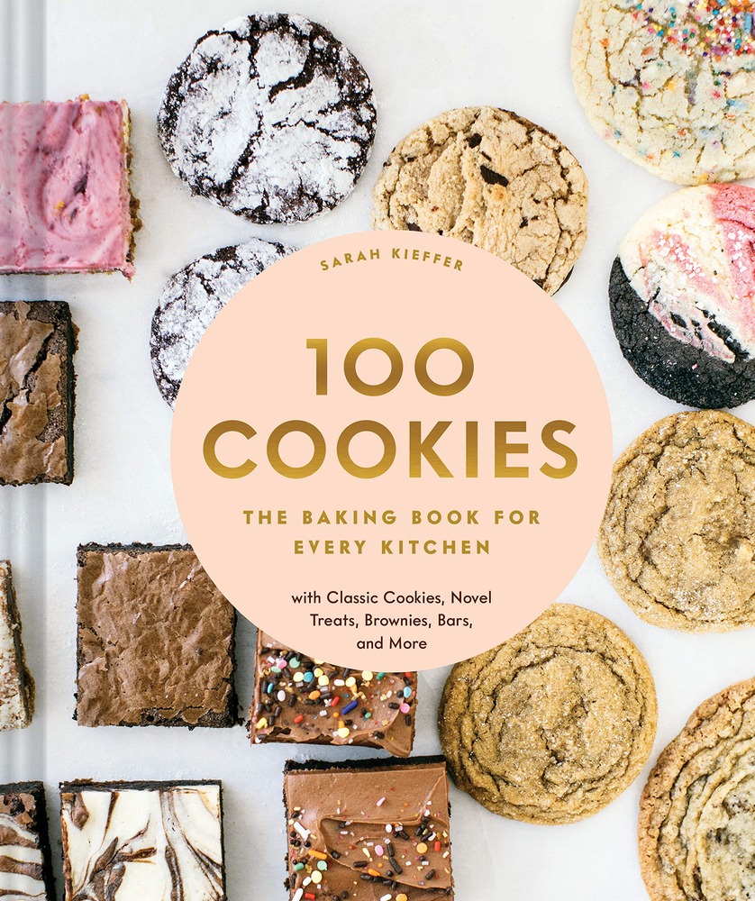 100 Cookies: The Baking Book for Every Kitchen, with Classic Cookies, Novel Treats, Brownies, Bars, and More (100 Baking Recipes for Every Kitchen) cover