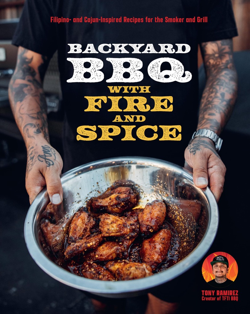 Backyard BBQ with Fire and Spice: Filipino- and Cajun-Inspired Recipes for the Smoker and Grill cover