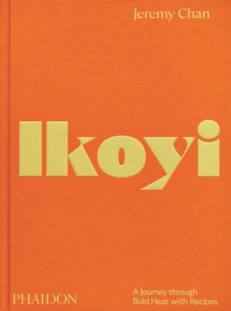 Ikoyi: A Journey Through Bold Heat with Recipes cover
