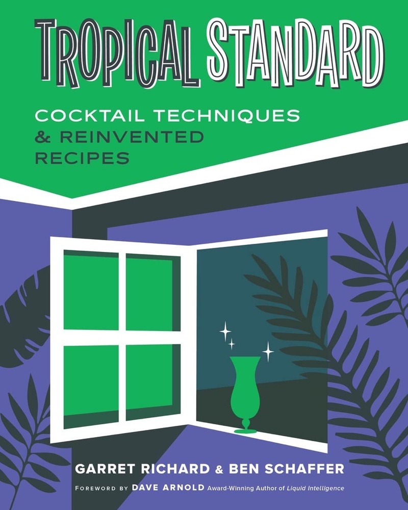 Tropical Standard: Cocktail Techniques & Reinvented Recipes cover