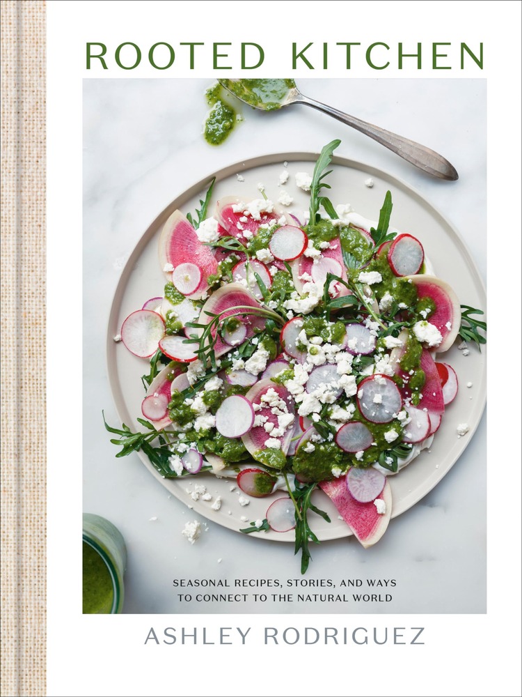 Rooted Kitchen: Seasonal Recipes, Stories, and Ways to Connect with the Natural World cover
