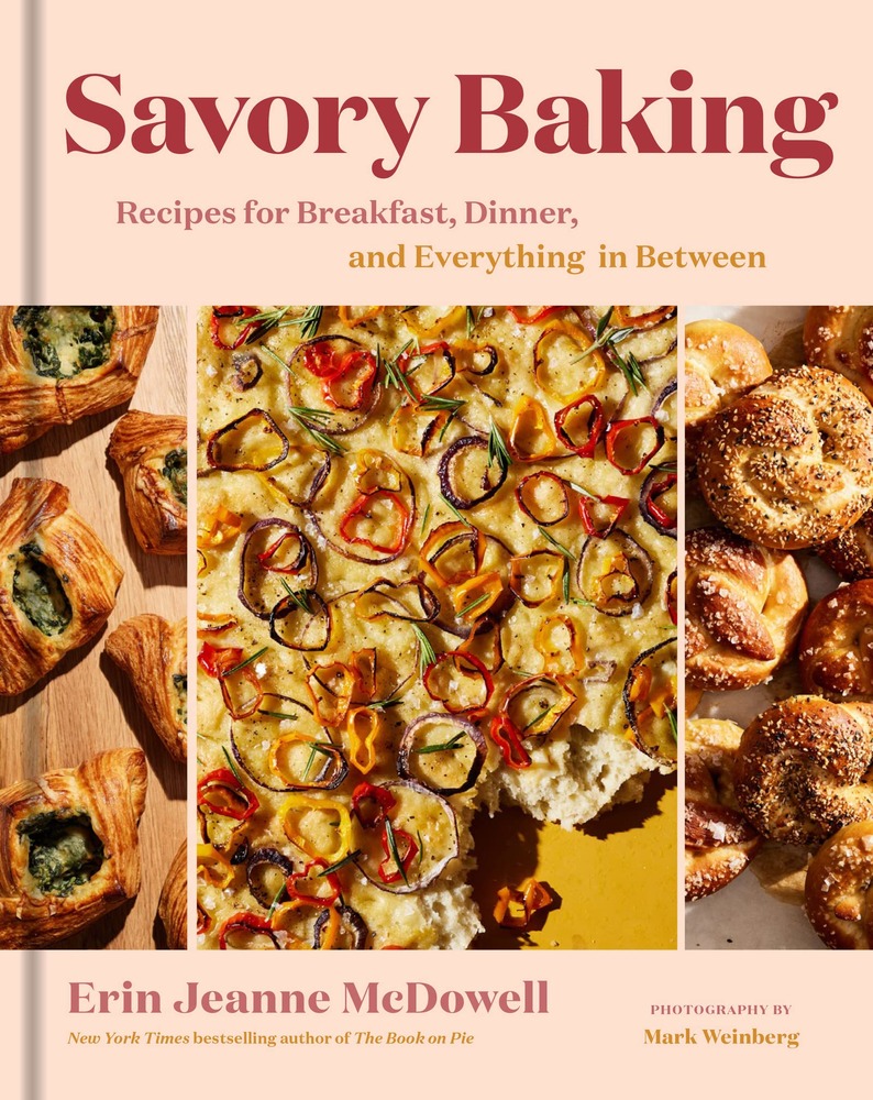 Savory Baking: Recipes for Breakfast, Dinner, and Everything in Between―The Ultimate Guide to Savory Baked Goods for Every Meal of the Day cover