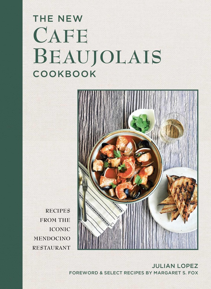 The New Cafe Beaujolais Cookbook: Recipes from the Iconic Mendocino Restaurant cover