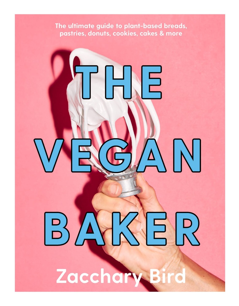 The Vegan Baker: The Ultimate Guide to Plant-based Breads, Pastries, Cookies, Slices, and More cover