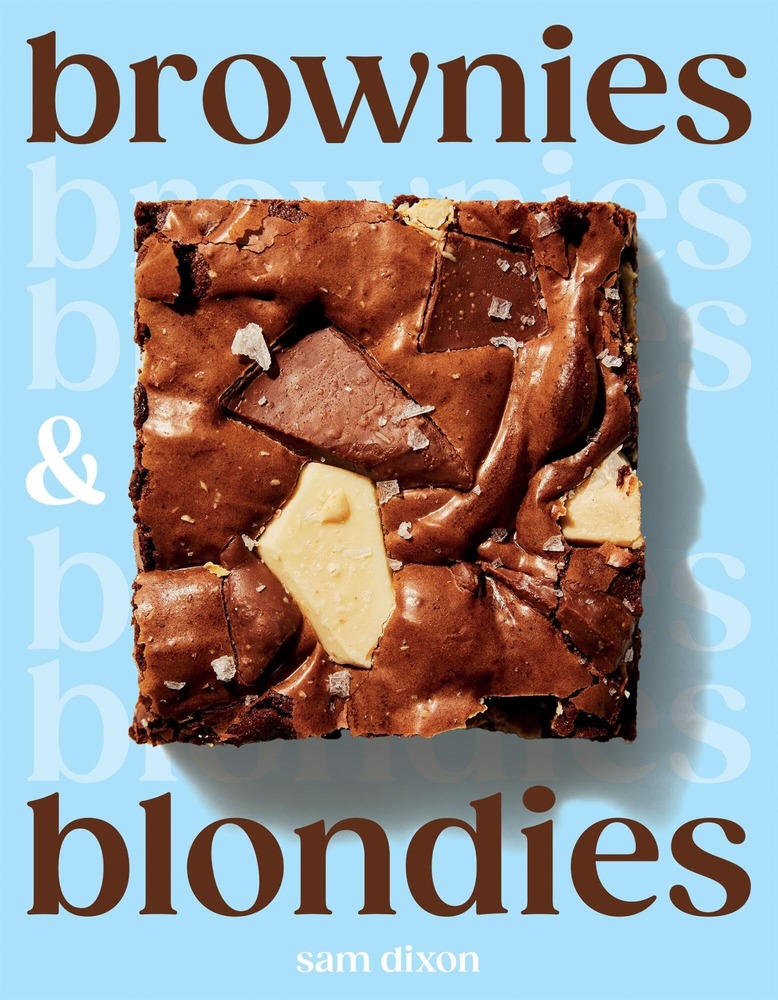 Brownies and Blondies: Seriously Delicious Recipes to Make at Home cover