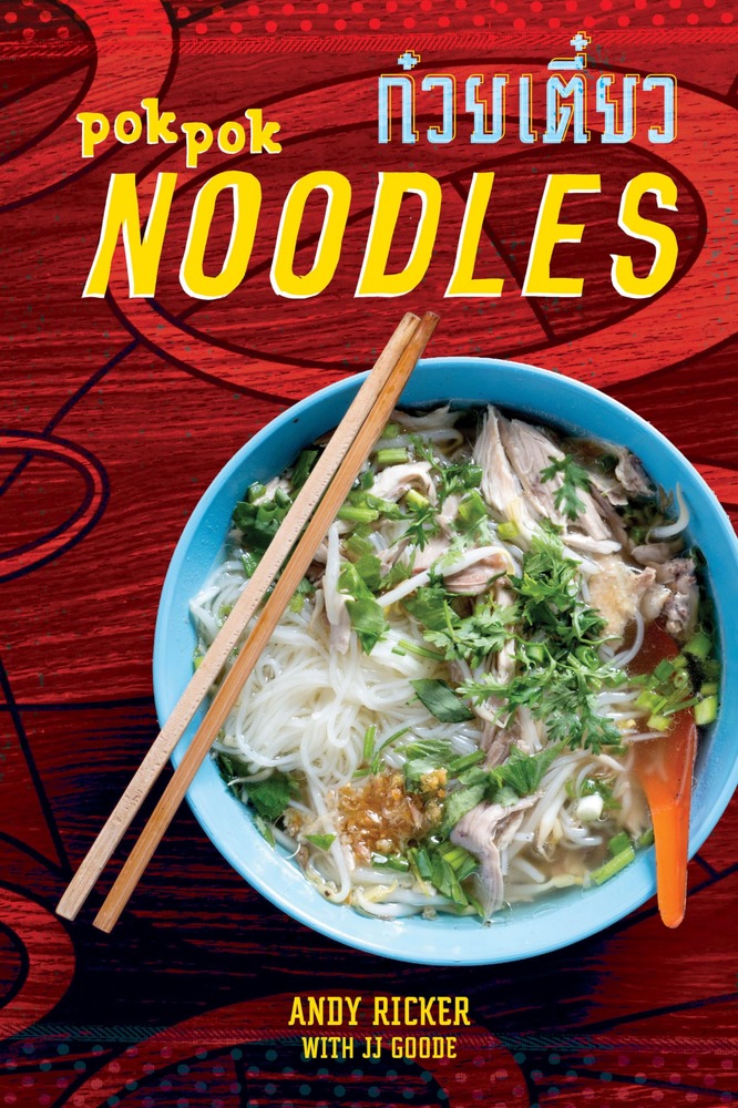 POK POK Noodles: Recipes from Thailand and Beyond [A Cookbook] cover