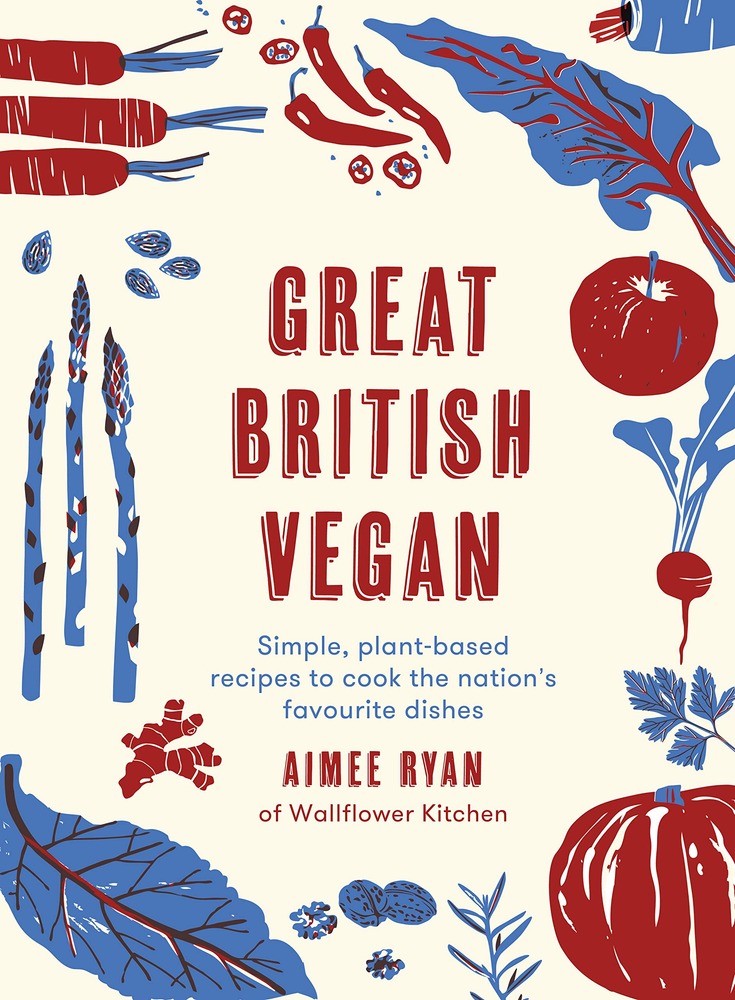 Great British Vegan: Simple, plant-based recipes to cook the nation's favourite dishes cover