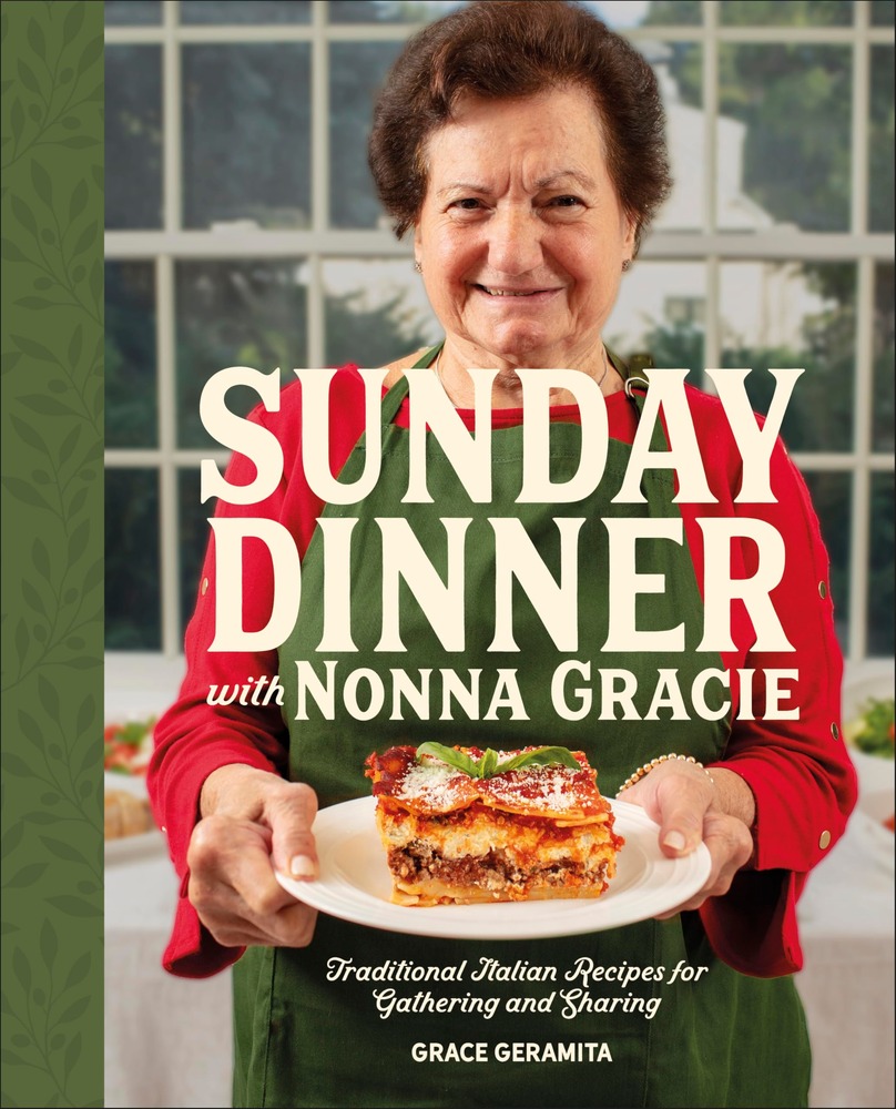Sunday Dinner with Nonna Gracie: Traditional Italian Recipes for Gathering and Sharing cover