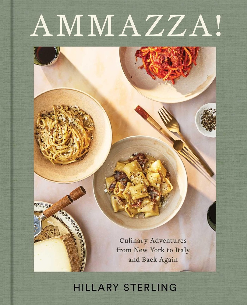 AMMAZZA!: Culinary Adventures from New York to Italy and Back Again (A Cookbook) cover