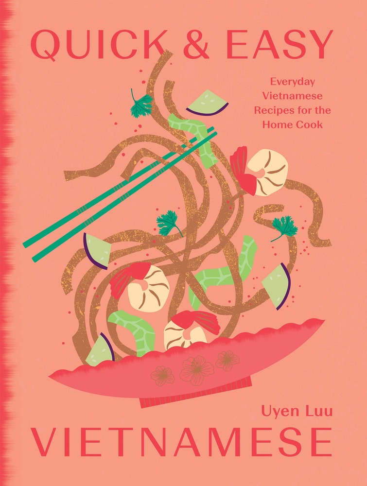 Quick and Easy Vietnamese: Everyday Vietnamese Recipes for the Home Cook cover