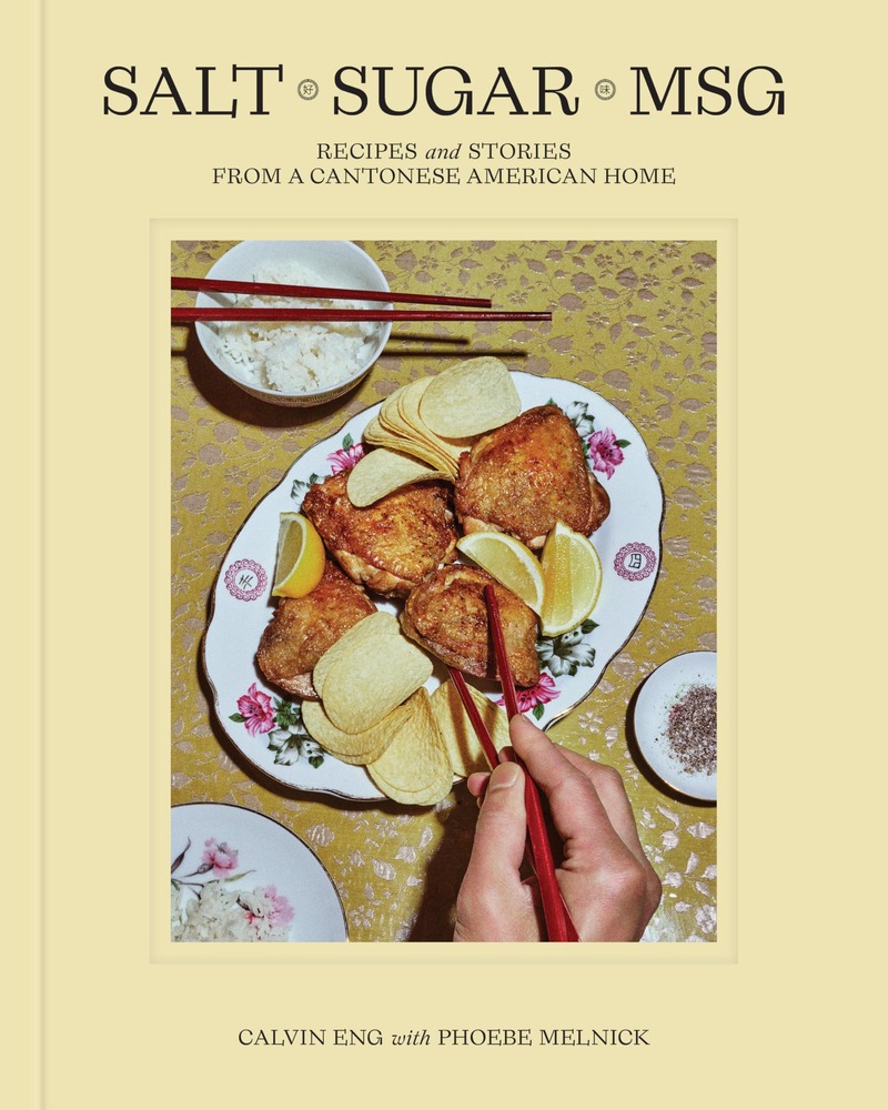 Salt Sugar MSG: Recipes and Stories from a Cantonese American Home cover