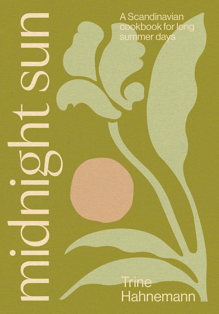Midnight Sun: A Scandinavian Cookbook for Long Summer Days cover