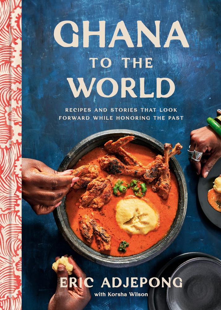 Ghana to the World: Recipes and Stories That Look Forward While Honoring the Past cover