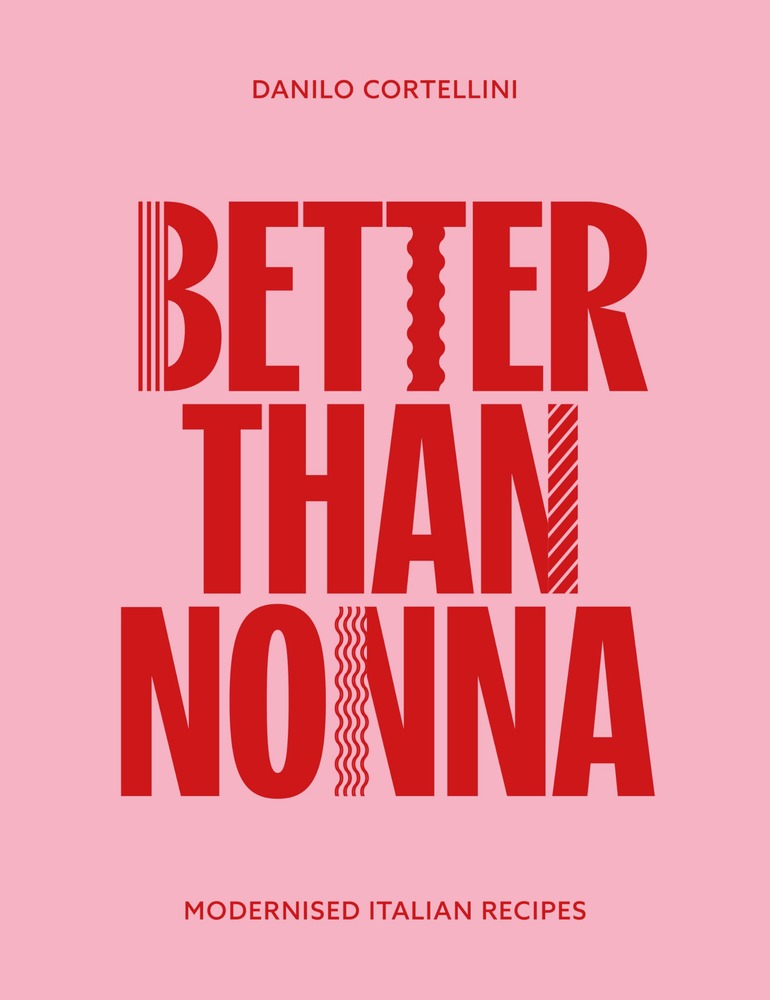 Better Than Nonna: Modernised Italian Recipes cover