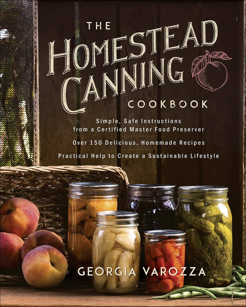 The Homestead Canning Cookbook: A Homestead Canning Cookbook with Safe Food Preservation Techniques for Beginners and Experienced Canners (The Homestead Essentials) cover