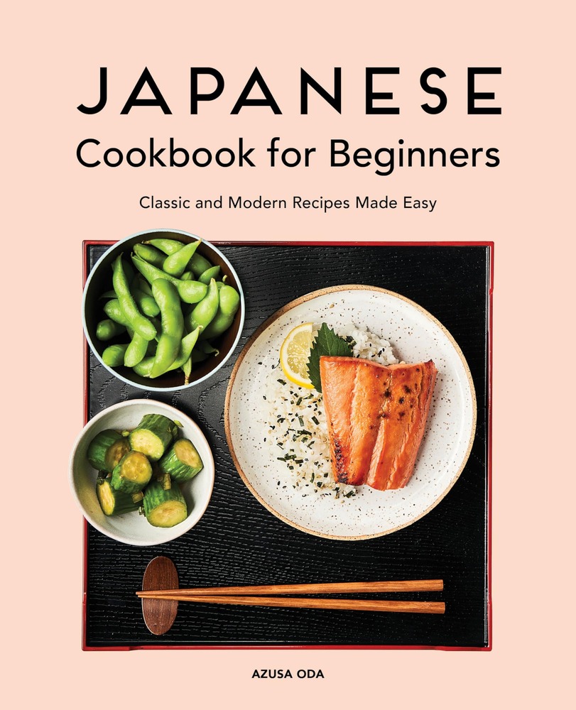 Japanese Cookbook for Beginners: Classic and Modern Recipes Made Easy cover