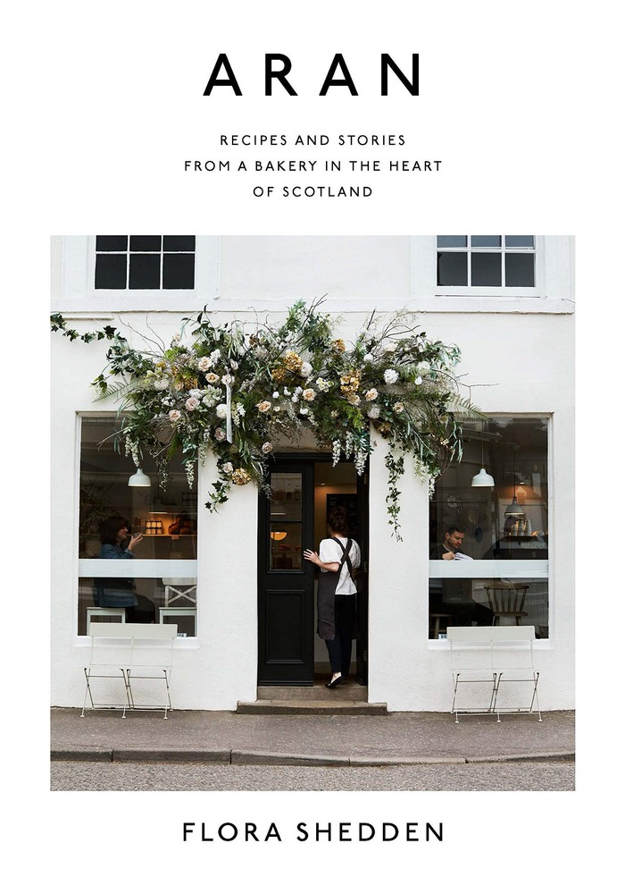 Aran: Recipes and Stories from a Bakery in the Heart of Scotland cover