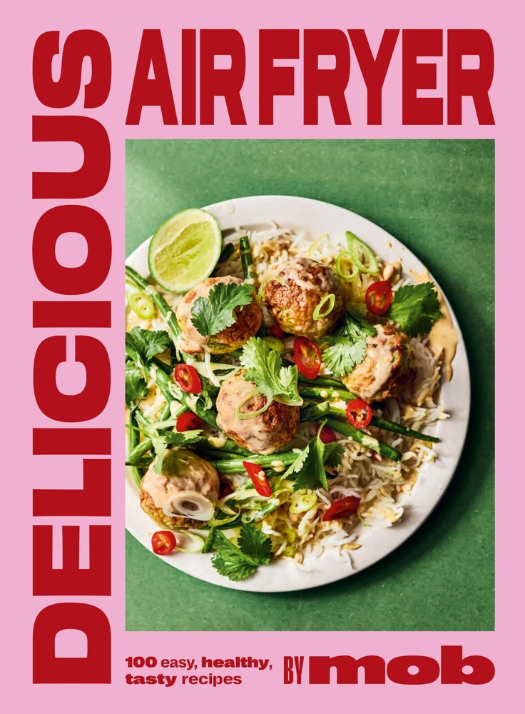 Delicious Air Fryer by Mob: 100 easy, healthy, tasty recipes cover