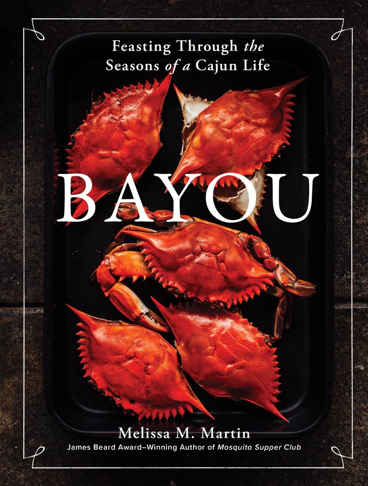 Bayou: Feasting Through the Seasons of a Cajun Life cover